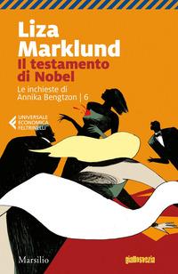 Copertina del libro Vol.6 Il testamento di Nobel. Le inchieste di Annika Bengtzon