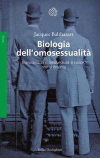 Copertina del libro Biologia dell'omosessualitÃ . Eterosessuali o omosessuali si nasce, non si diventa