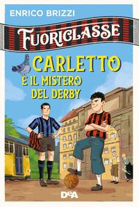 Copertina del libro Carletto e il mistero del derby. Fuoriclasse
