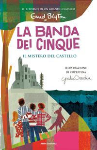 Copertina del libro Vol.11 Il mistero del castello. La banda dei cinque