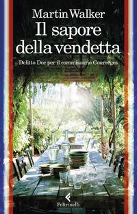 Copertina del libro Il sapore della vendetta. Delitto Doc per il commissario Courrèges