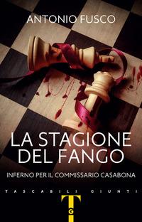 Copertina del libro La stagione del fango. Inferno per il commissario Casabona