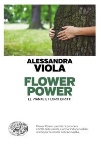Copertina del libro Flower power. Le piante e i loro diritti