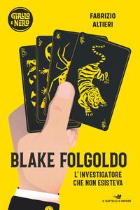 Copertina del libro Blake Folgoldo. L'investigatore che non esisteva