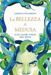 Copertina del libro La bellezza di Medusa e gli altri volti del mito