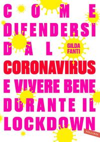 Copertina del libro Come difendersi dal Coronavirus e vivere bene durante il lockdown