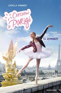 Copertina del libro Cercami a Parigi. Il romanzo