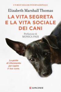 Copertina del libro La vita segreta e la vita sociale dei cani