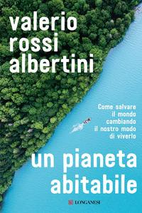 Copertina del libro Un pianeta abitabile. Come salvare il mondo cambiando il nostro modo di viverlo