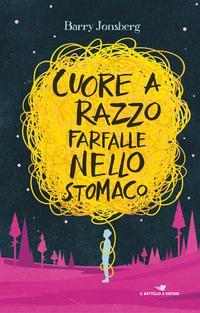 Copertina del libro Cuore a razzo farfalle nello stomaco