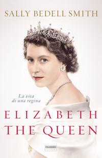 Copertina del libro Elizabeth the Queen. La vita di una regina