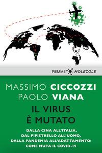 Copertina del libro Il virus Ã¨ mutato. Dalla Cina all'Italia, dal pipistrello all'uomo, dalla pandemia all'adattamento: come muta il Covid-19