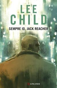 Copertina del libro Sempre io, Jack Reacher