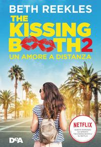 Copertina del libro The kissing booth 2. Un amore a distanza