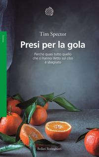 Copertina del libro Presi per la gola. PerchÃ© quasi tutto quello che ci hanno detto sul cibo Ã¨ sbagliato