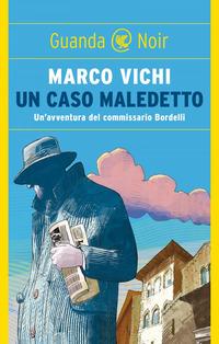 Copertina del libro Un caso maledetto. Un'avventura del commissario Bordelli