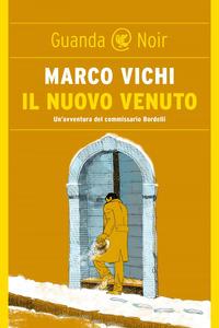 Copertina del libro Il nuovo venuto. Una nuova indagine del commissario Bordelli