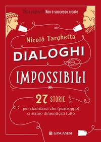 Copertina del libro Dialoghi impossibili. 27 storie per ricordarci che (purtroppo) ci siamo dimenticati tutto