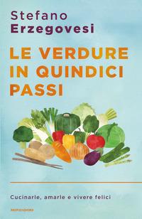 Copertina del libro Le verdure in quindici passi. Cucinarle, amarle e vivere felici