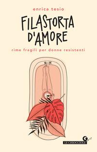 Copertina del libro Filastorta d'amore. Rime fragili per donne resistenti