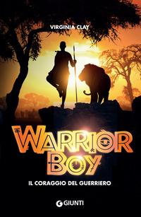 Copertina del libro Warrior boy. Il coraggio del guerriero