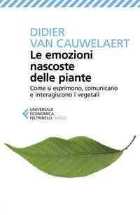Copertina del libro Le emozioni nascoste delle piante. Come si esprimono, comunicano e interagiscono i vegetali