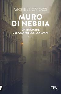 Copertina del libro Muro di nebbia. Un'indagine del commissario Aldani