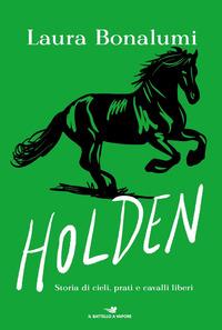 Copertina del libro Holden. Storia di cieli, prati e cavalli liberi