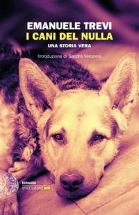 Copertina del libro I cani del nulla. Una storia vera