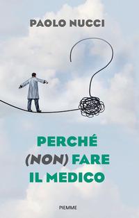 Copertina del libro PerchÃ© (non) fare il medico