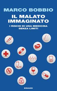 Copertina del libro Il malato immaginato. I rischi di una medicina senza limiti