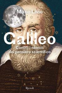 Copertina del libro Galileo. Contro i nemici del pensiero scientifico