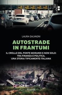 Copertina del libro Autostrade in frantumi. Il crollo del ponte Morandi e non solo: tra finanza e politica, una storia tipicamente italiana
