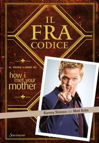 Copertina del libro Il FraCodice. Il vero libro di How I met your mother