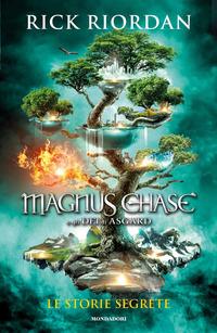 Copertina del libro Le storie segrete. Magnus Chase e gli dei di Asgard