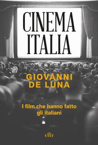 Copertina del libro Cinema Italia. I film che hanno fatto gli italiani