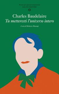 Copertina del libro Tu metteresti l'universo intero. Testo francese a fronte