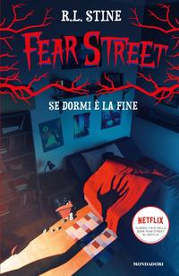 Copertina del libro Se dormi Ã¨ la fine. Fear Street