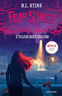 Copertina del libro L' inizio dell'incubo. Fear Street