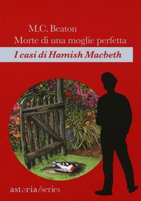 Copertina del libro Morte di una moglie perfetta. I casi di Hamish Macbeth