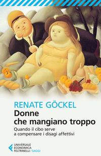 Copertina del libro Donne che mangiano troppo. Quando il cibo serve a compensare i disagi affettivi