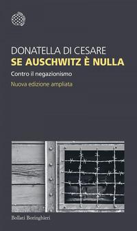 Copertina del libro Se Auschwitz è nulla. Contro il negazionismo. Nuova ediz.