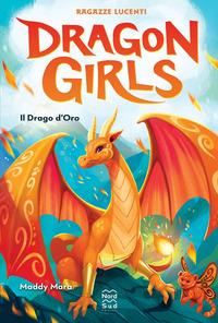 Copertina del libro Il drago d'oro. Ragazze lucenti. Dragon girls