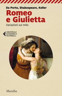 Copertina del libro Romeo e Giulietta. Variazioni sul mito. Da Porto, Shakespeare, Keller