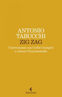 Copertina del libro Zig zag. Conversazioni con Carlos Gumpert e Anteos Chrysostomidis