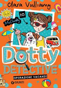 Copertina del libro Vol.6 Operazione vacanze. Dotty detective