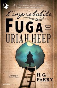 Copertina del libro L' improbabile fuga di Uriah Heep