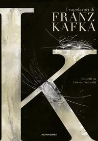 Copertina del libro K. I capolavori di Franz Kafka. Ediz. illustrata