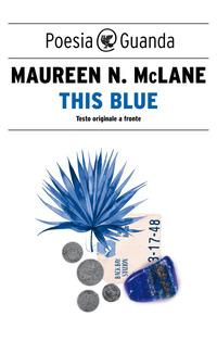 Copertina del libro This Blue. Testo originale a fronte