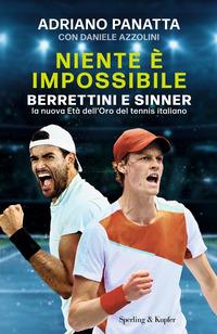 Copertina del libro Niente è impossibile. Berrettini e Sinner: la nuova Età dell'Oro del tennis italiano